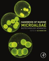 Icon image Handbook of Marine Microalgae: Biotechnology Advances