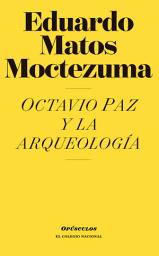 Icon image Octavio Paz y la arqueología