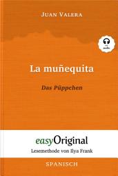 Icon image La muñequita / Das Püppchen (mit Audio): Lesemethode von Ilya Frank - Ungekürzter Originaltext - Spanisch durch Spaß am Lesen lernen, auffrischen und perfektionieren