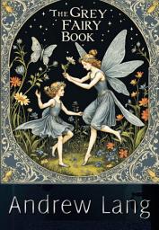 Icon image The Grey Fairy Book