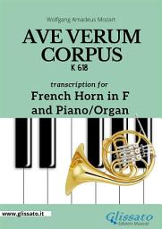 Icon image French Horn in F and Piano or Organ "Ave Verum Corpus" by Mozart: K 618