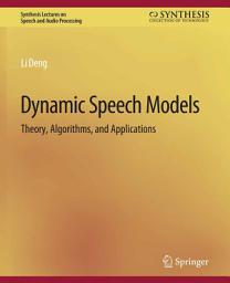 Icon image Dynamic Speech Models: Theory, Algorithms, and Applications