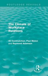 Icon image The Climate of Workplace Relations (Routledge Revivals)