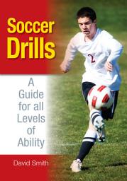 Icon image Soccer Drills: A Guide for all Levels of Ability