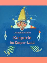 Icon image Kasperle im Kasper-Land: Eine lustige Kasperle-Geschichte