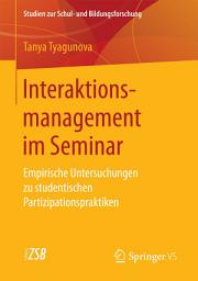 Icon image Interaktionsmanagement im Seminar: Empirische Untersuchungen zu studentischen Partizipationspraktiken