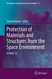 Icon image Protection of Materials and Structures from the Space Environment: ICPMSE-11