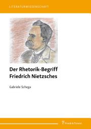 Icon image Der Rhetorik-Begriff Friedrich Nietzsches