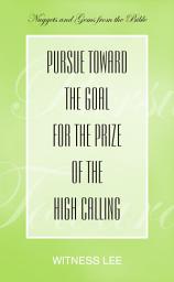 Icon image Pursue toward the Goal for the Prize of the High Calling