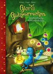 Icon image Gloria Glühwürmchen (Band 3) - Zauberhafte Glitzernächte: Kinderbuch zum Vorlesen und ersten Selberlesen für Kinder ab 5 Jahre