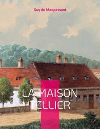 Icon image La Maison Tellier: Célèbre nouvelle de Maupassant