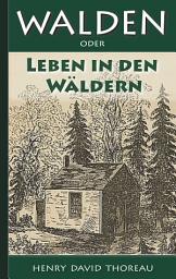 Icon image Walden, oder: Leben in den Wäldern