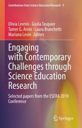 Icon image Engaging with Contemporary Challenges through Science Education Research: Selected papers from the ESERA 2019 Conference