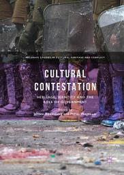 Icon image Cultural Contestation: Heritage, Identity and the Role of Government