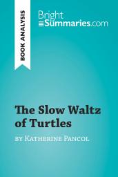 Icon image The Slow Waltz of Turtles by Katherine Pancol (Book Analysis): Detailed Summary, Analysis and Reading Guide