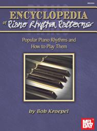 Icon image Encyclopedia of Piano Rhythm Patterns: Popular Piano Rhythms and How to Play Them