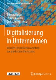 Icon image Digitalisierung in Unternehmen: Von den theoretischen Ansätzen zur praktischen Umsetzung