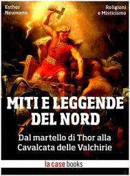 Icon image Miti e Leggende del Nord: Dal Martello di Thor alla Cavalcata delle Valchirie