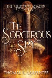 Icon image The Sorcerous Spy: A Hundred Halls Novel