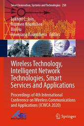 Icon image Wireless Technology, Intelligent Network Technologies, Smart Services and Applications: Proceedings of 4th International Conference on Wireless Communications and Applications (ICWCA 2020)