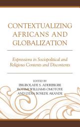 Icon image Contextualizing Africans and Globalization: Expressions in Sociopolitical and Religious Contents and Discontents