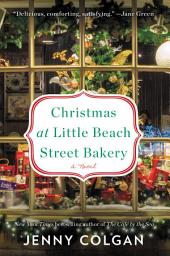 Icon image Christmas at Little Beach Street Bakery: A Novel