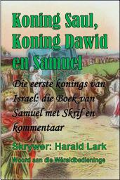 Ikoonprent Koning Saul, Koning Dawid en Samuel: Die eerste konings van Israel: die Boek van Samuel met Skrif en kommentaar (Sam-Afr)