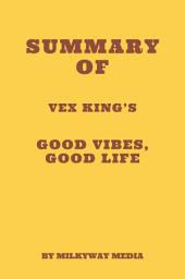 Icon image Summary of Vex King’s Good Vibes, Good Life