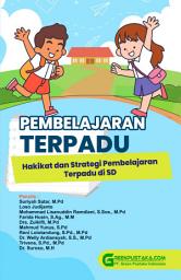 Icon image Pembelajaran Terpadu : Hakikat dan Strategi Pembelajaran Terpadu di SD