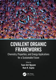 Icon image Covalent Organic Frameworks: Chemistry, Properties, and Energy Applications for a Sustainable Future