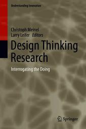 Icon image Design Thinking Research: Interrogating the Doing