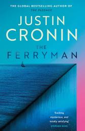 Icon image The Ferryman: The Brand New Epic from the Visionary Author of The Passage Trilogy