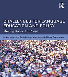 Icon image Challenges for Language Education and Policy: Making Space for People