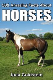 Icon image 101 Amazing Facts about Horses