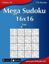 Icon image Mega Sudoku 16x16 - Easy - Volume 30 - 276 Puzzles