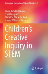 Icon image Children’s Creative Inquiry in STEM