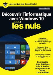 Icon image Découvrir l'informatique avec Windows 10 Mégapoche Pour les Nuls, nelle édition