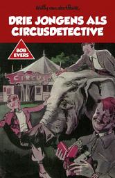 Icon image Bob Evers: Drie jongens als circusdetective