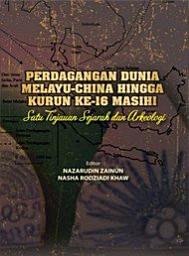 Icon image Perdagangan Dunia Melayu-China Hingga Kurun Ke-16 Masihi Satu Tinjauan Sejarah dan Arkeologi (Penerbit USM)