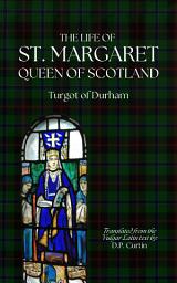 Icon image The Life of St. Margaret, Queen of Scotland