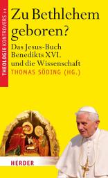 Icon image Zu Bethlehem geboren?: Das Jesus-Buch Benedikts XVI. und die Wissenschaft