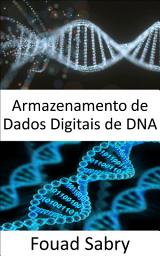 Icon image Armazenamento de Dados Digitais de DNA: Salve todos os seus ativos digitais em formato DNA