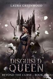 Icon image Disguised Queen: A Fairy Tale Inspired Fantasy Romance