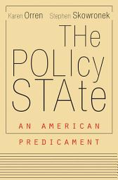 Icon image The Policy State: An American Predicament