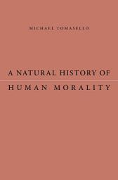 Icon image A Natural History of Human Morality