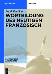 Icon image Wortbildung des heutigen Französisch