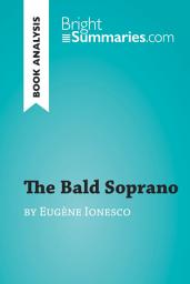 Icon image The Bald Soprano by Eugène Ionesco (Book Analysis): Detailed Summary, Analysis and Reading Guide