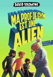 Icon image Ma prof de gym est une alien