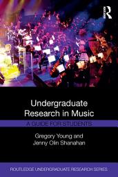 Icon image Undergraduate Research in Music: A Guide for Students