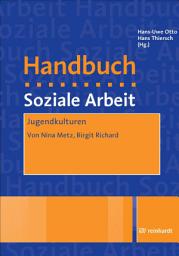 Icon image Jugendkulturen: Ein Beitrag aus dem Handbuch Soziale Arbeit, 4./5. Auflage